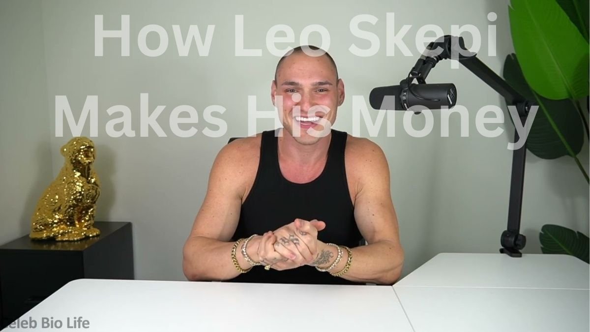 How Leo Skepi Makes His Money.