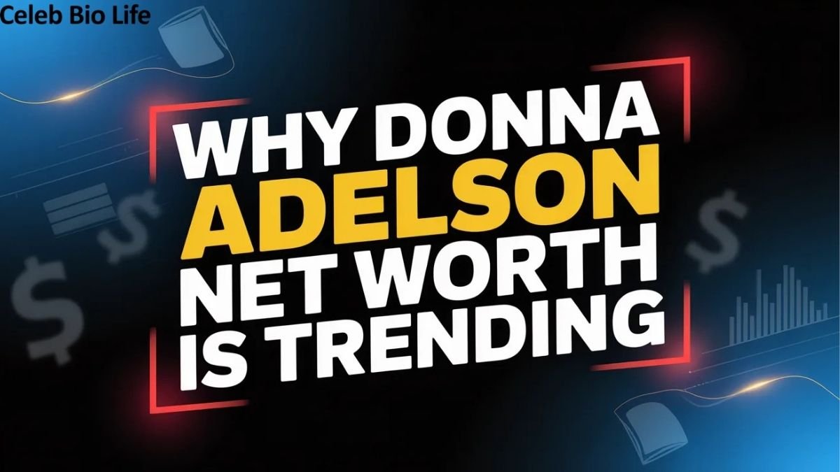 Why Donna Adelson Net Worth Trends.