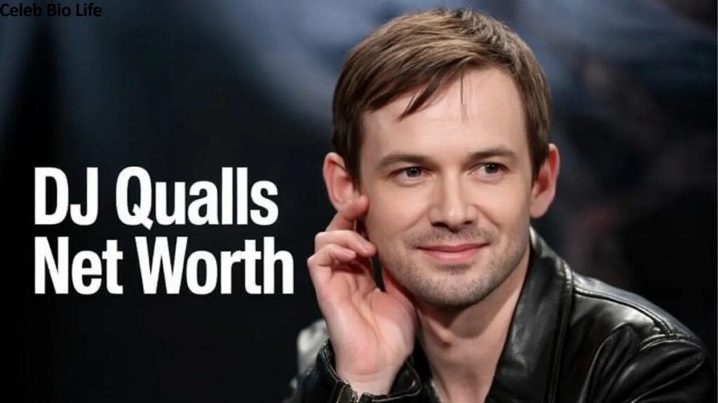 dj qualls net worth​.