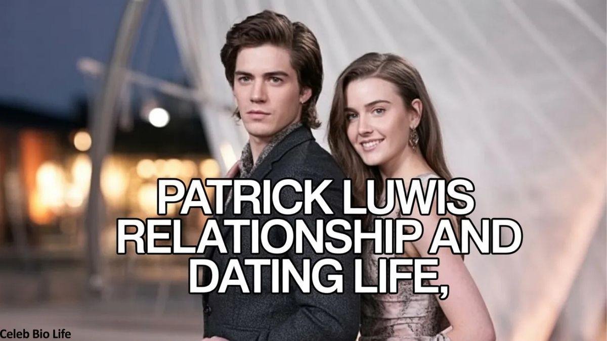 Patrick Luwis dating life feature image